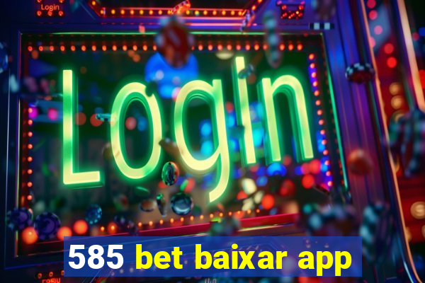 585 bet baixar app